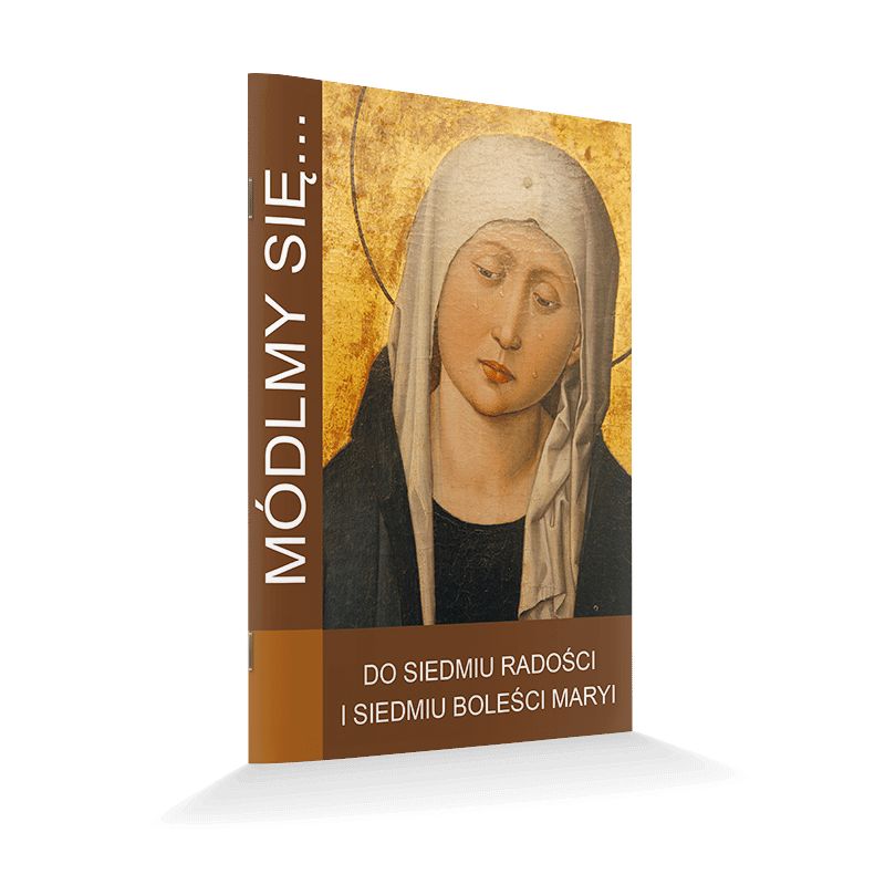 Modlitewnik Do siedmiu radości i siedmiu boleści Maryi - Modlitewnik Do siedmiu radości i siedmiu boleści Maryi