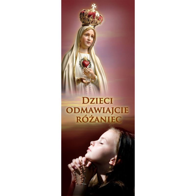 Baner na różaniec święty "Dzieci odmawiajcie różaniec" - Baner na różaniec święty "Dzieci odmawiajcie różaniec"