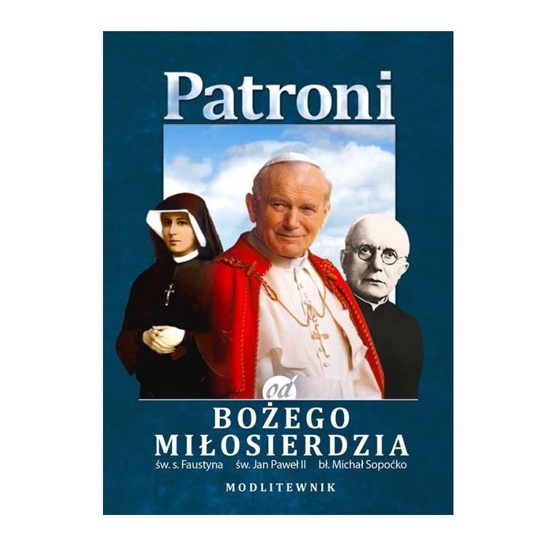 Modlitewnik Patroni od Bożego Miłosierdzia - Modlitewnik Patroni od Bożego Miłosierdzia