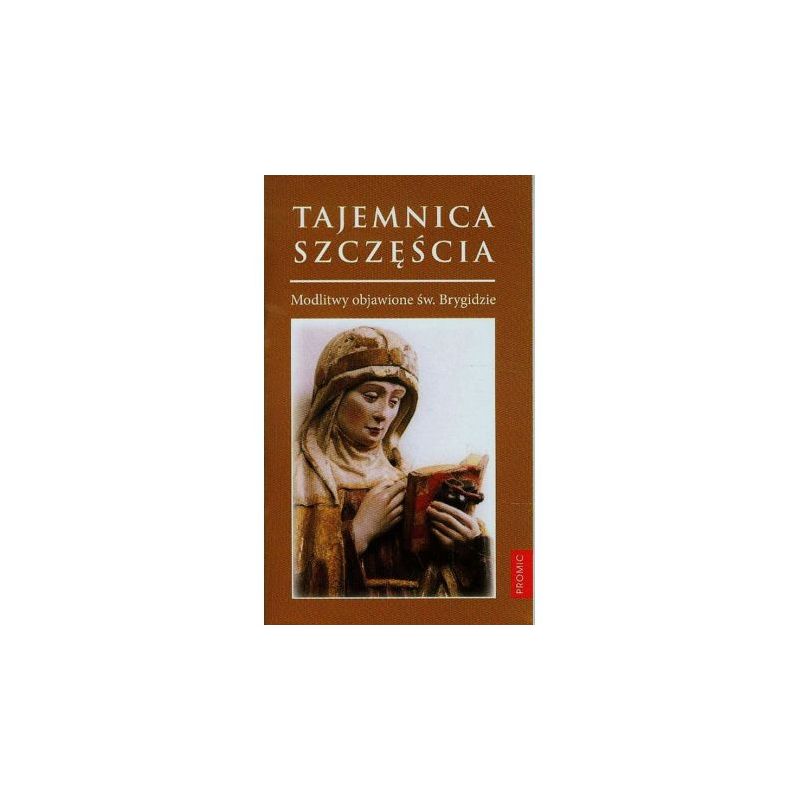 Tajemnica szczęścia modlitwy objawione św Brygidzie - Tajemnica szczęścia modlitwy objawione św Brygidzie