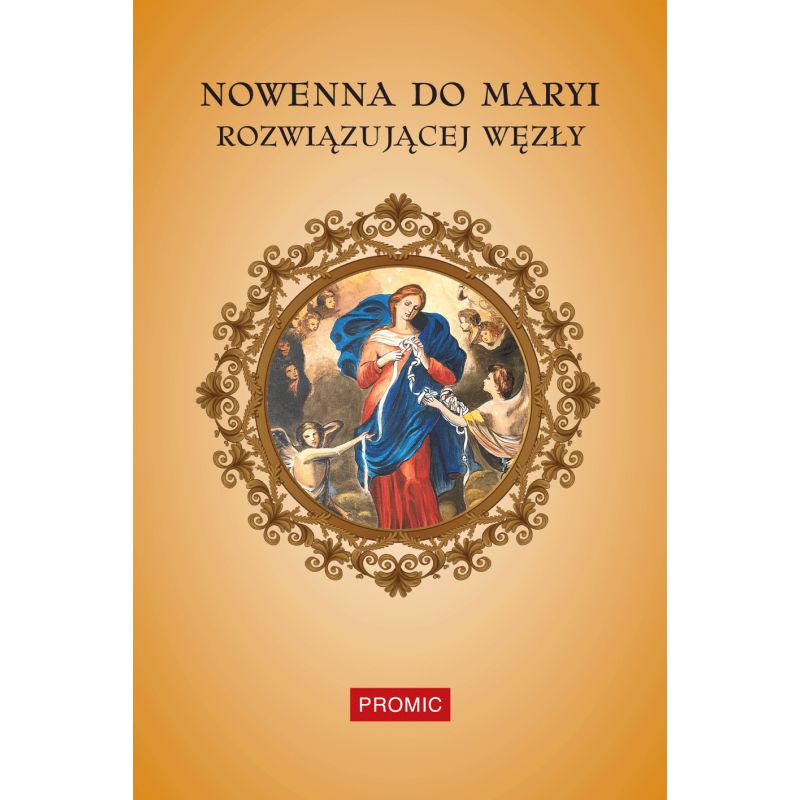 Nowenna do Maryi Rozwiązującej Węzły - Nowenna do Maryi Rozwiązującej Węzły
