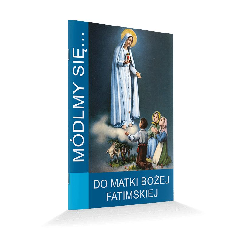 Modlitewnik Do Matki Bożej Fatimskiej - Modlitewnik Do Matki Bożej Fatimskiej