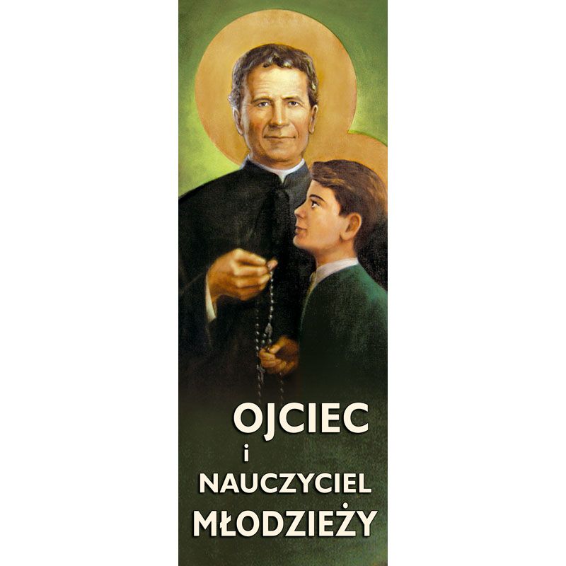 Baner – Św. Jan Bosko – Ojciec i nauczyciel młodzieży - Baner – Św. Jan Bosko – Ojciec i nauczyciel młodzieży