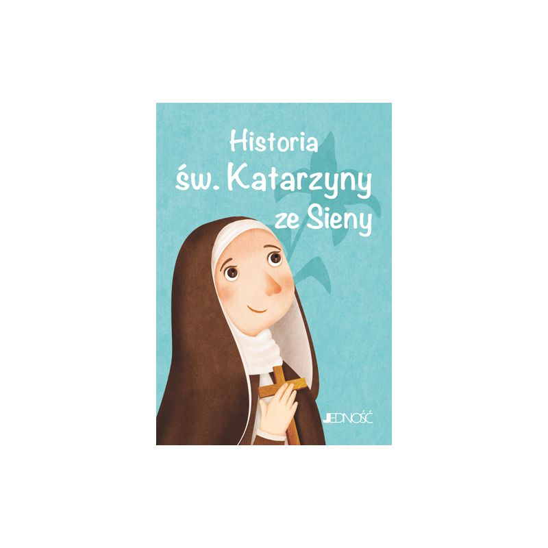 Historia św. Katarzyny ze Sieny - Historia św. Katarzyny ze Sieny