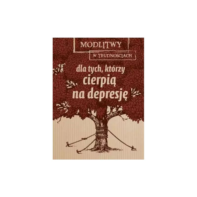 Modlitwy w trudnościach. Dla tych, którzy cierpią na depresję - Modlitwy w trudnościach. Dla tych, którzy cierpią na depresję