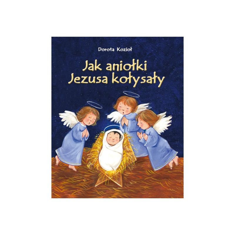 Jak Aniołki Jezusa kołysały - Jak Aniołki Jezusa kołysały