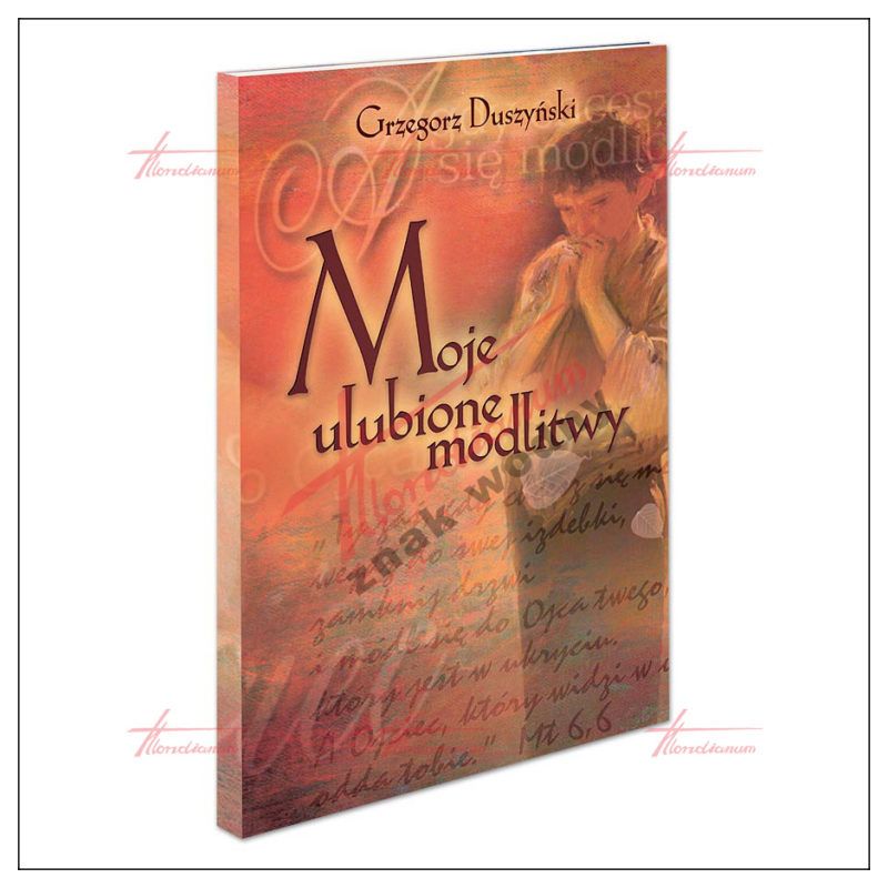 Modlitewnik Moje ulubione modlitwy - G. Duszyński - Modlitewnik Moje ulubione modlitwy - G. Duszyński