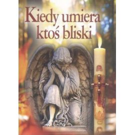 Książka-  Kiedy umiera ktoś bliski - Modlitewniki