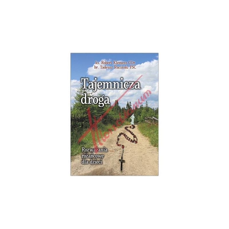 Rozważania różańcowe dla dzieci - tajemnicza droga - Rozważania różańcowe dla dzieci - tajemnicza droga