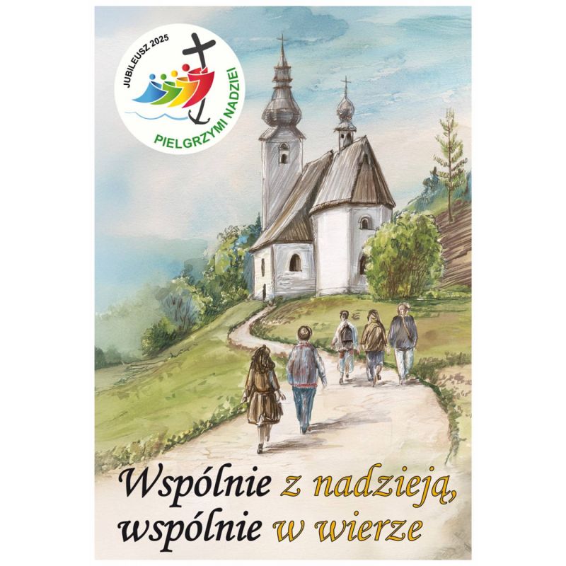 Pielgrzymi Nadziei - Plakat z hasłem roku na Rok Duszpasterski 2024/2025 - Pielgrzymi Nadziei - Plakat z hasłem roku na Rok Duszpasterski 2024/2025