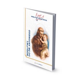 Modlitwy do Świętego Antoniego - Modlitwy Pełne Ducha - MODLITEWNIKI
