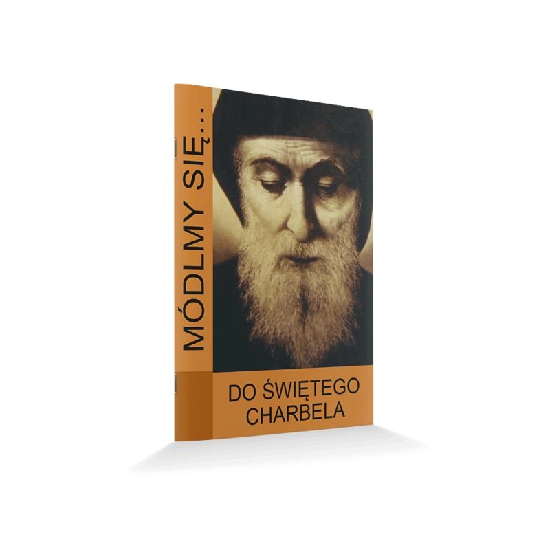 Modlitewnik do Świętego Charbela - Modlitewnik do Świętego Charbela