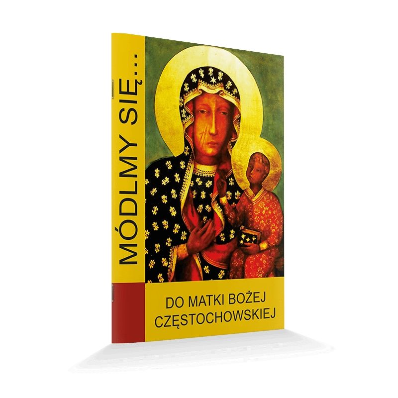 Modlitewnik do Matki Bożej Częstochowskiej - Modlitewnik do Matki Bożej Częstochowskiej