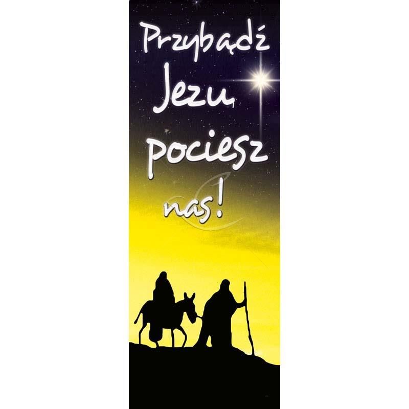 Baner Bożonarodzeniowy - Przybądź Jezu pociesz nas! - Baner Bożonarodzeniowy - Przybądź Jezu pociesz nas!