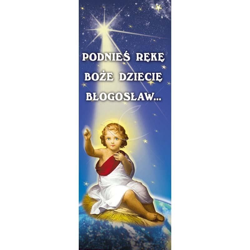Baner Bożonarodzeniowy - Podnieś rękę boże dziecię - Baner Bożonarodzeniowy - Podnieś rękę boże dziecię
