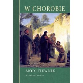 Modlitewnik - W chorobie - MODLITEWNIKI