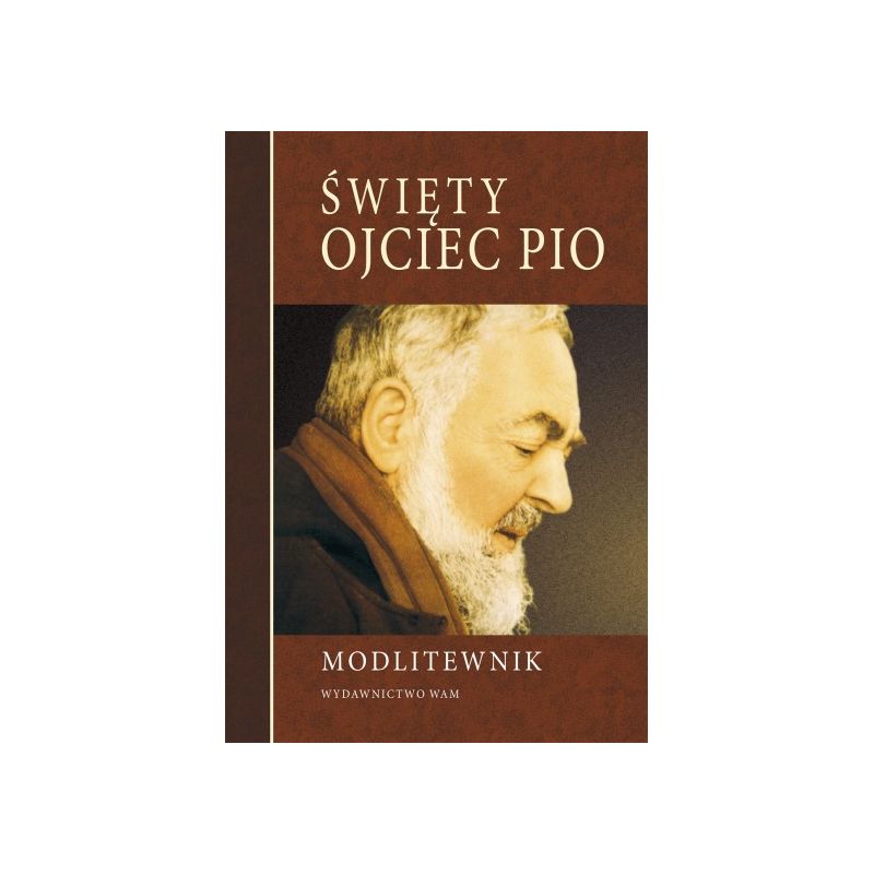 Modlitewnik - Ojciec Pio - Modlitewnik - Ojciec Pio