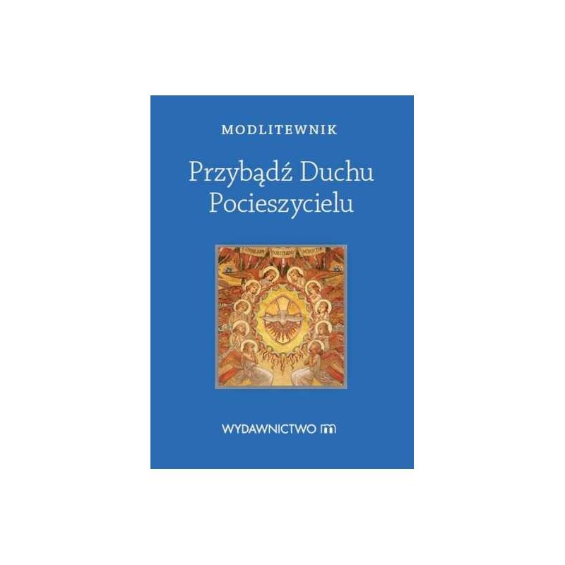 Modlitewnik - Przybądź Duchu Pocieszycielu - Modlitewnik - Przybądź Duchu Pocieszycielu