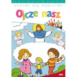 Uczymy się modlitw. Ojcze nasz - Książki religijne dla dzieci